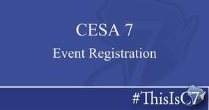 CESA 7 Event Registration!