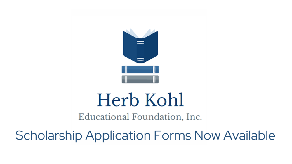 Herb Kohl Educational Foundation Inc. Scholarship Application Forms Now Available