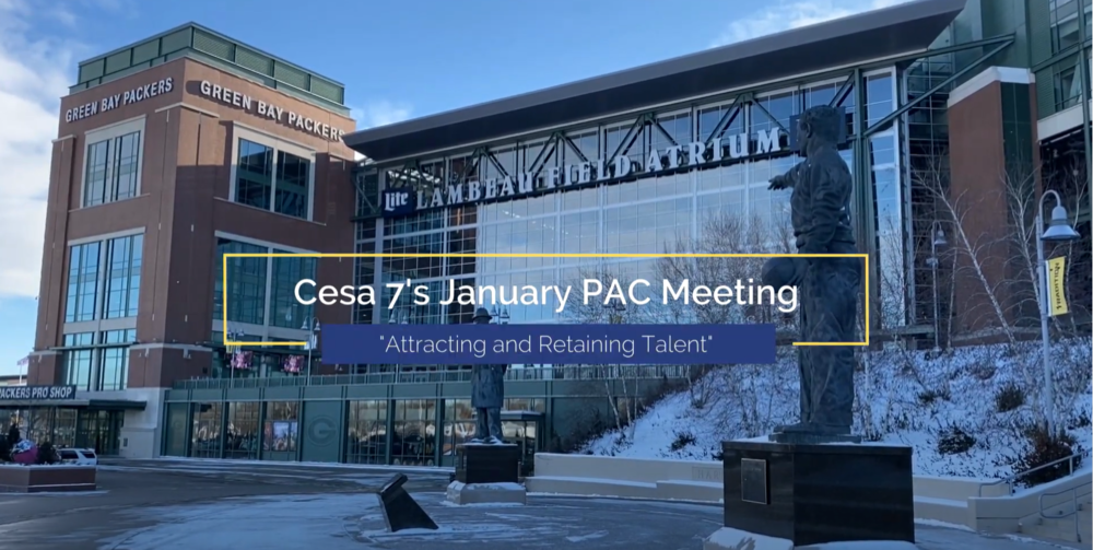 CESA 7's January PAC Meeting "Attracting and Retaining Talent."