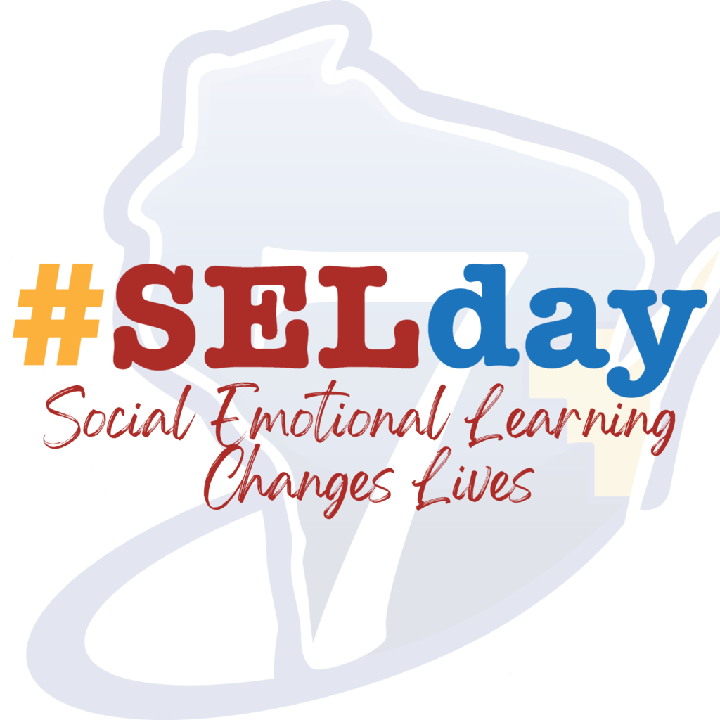 Yellow Red and blue #SELday logo with Social Emotional Learning Changes Lives catch phrase in red at bottom and CESA 7  logo behind all